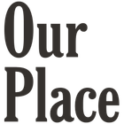 Our Place